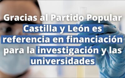 Castilla y León es referencia en financiación para la investigación y las universidades gracias al PP