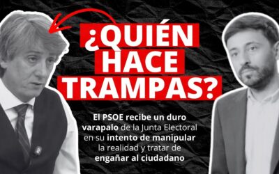 El PSOE recibe un duro varapalo de la Junta Electoral en su intento de manipular la realidad y tratar de engañar al ciudadano